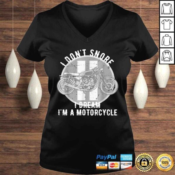 I Don't Snore I Dream I'm A Motorcycle Shirt - Image 2