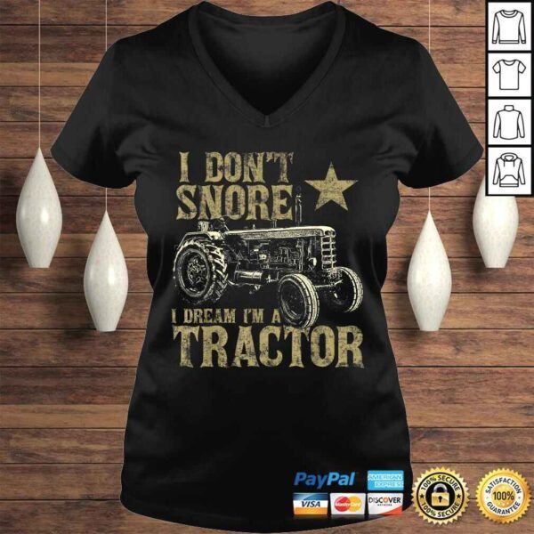 I Don't Snore I Dream I'm a Tractor Shirt Funny Tractor T-shirt - Image 2