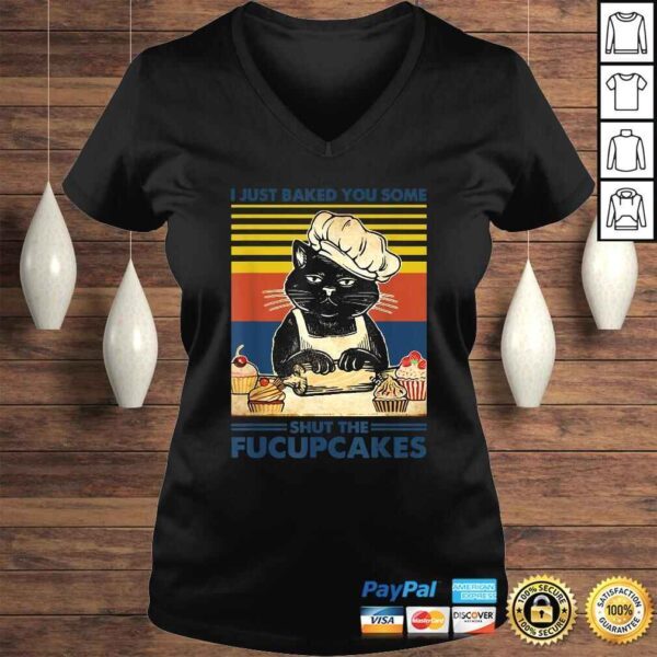 I Just Baked You Some Shut The Fucupcakes Cat Lover Vintage TShirt - Image 2