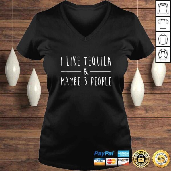 I Like Tequila and Maybe 3 People Funny Tequila Lovers TShirt Gift - Image 2