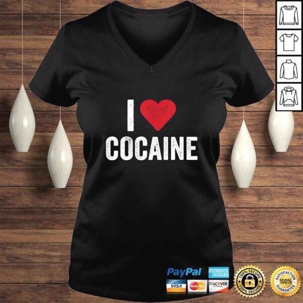 I Love Cocaine Shirt Funny Drug Shirt Men Women TShirt Gift - Image 2