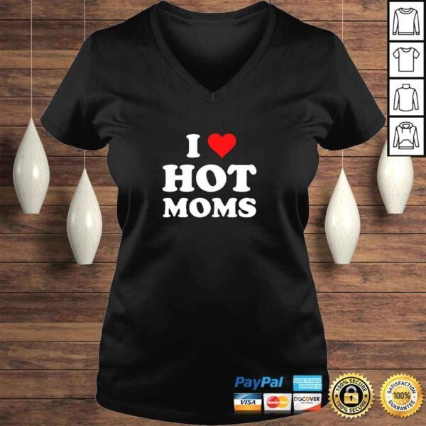 I Love Hot Moms Funny Pullover Hoodie - Image 2