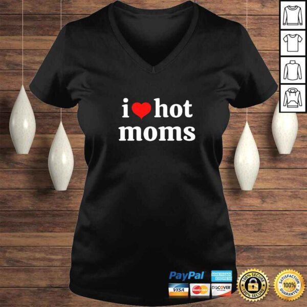 I Love Hot Moms Virginity Duncan Rocks Danny Gift TShirt - Image 2