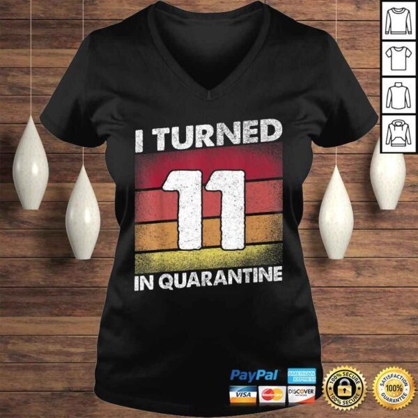 I Turned 11 In Quarantine 2020 11 years old 11th Birthday Tee T-Shirt - Image 2