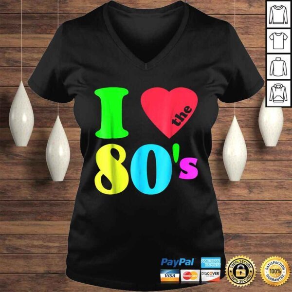 I love The 80'S Shirt 80's 90's costume Party Tee - Image 2