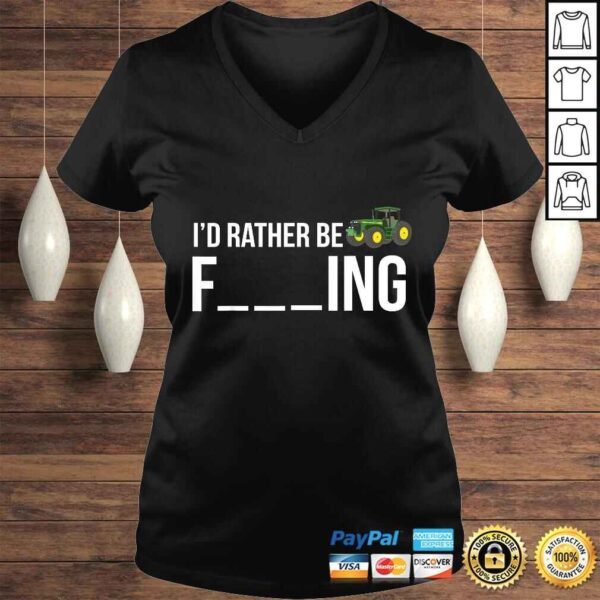 Id Rather Be Farming Shirt Funny Farmer TShirt - Image 2