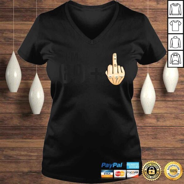 I'm 69 + 1 - Humor 70th Birthday Saying - Middle Finger T-shirt - Image 2