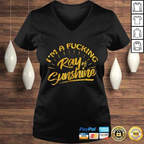 I'm A Fucking Ray Of Sunshine Sarcastic Gold FonShirt - Image 2