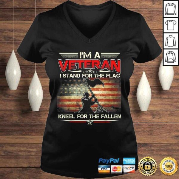 I'm A Veteran Stand For The Flag Kneel For The Fallen Shirt - Image 2