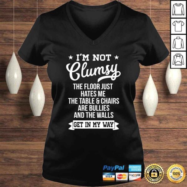 I'm Not Clumsy Shirt Funny Sarcastic Quote Saying Shirt - Image 2