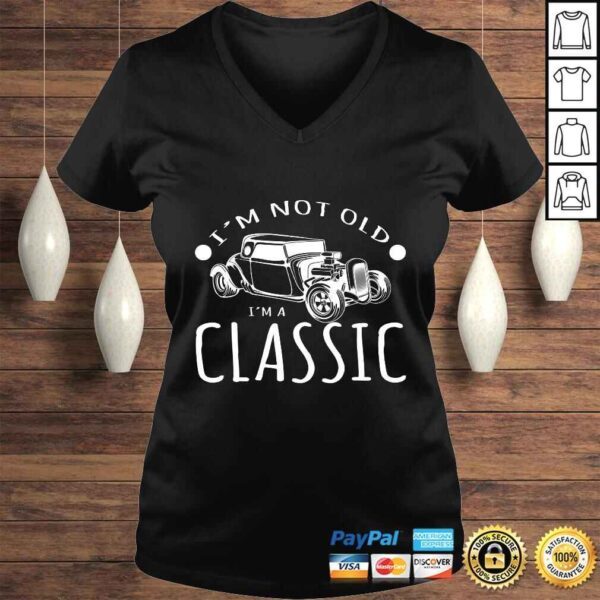 I'm Not Old I'm A Classic Car Collector Design TShirt - Image 2