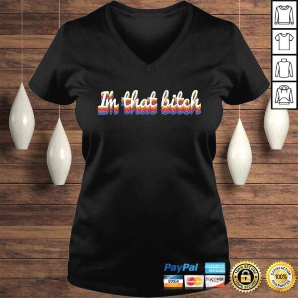 I'm That Bitch Funny Sarcastic Women's Cute Joke Gift TShirt - Image 2