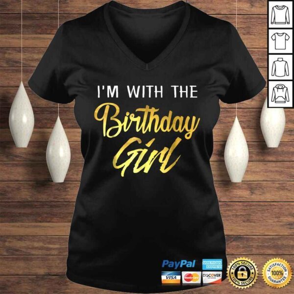 I'm With The Birthday Girl Shirt Birthday Squad Party Gift - Image 2