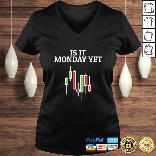 Is It Monday YeShirt Funny Stock Market Traders Gift - Image 2