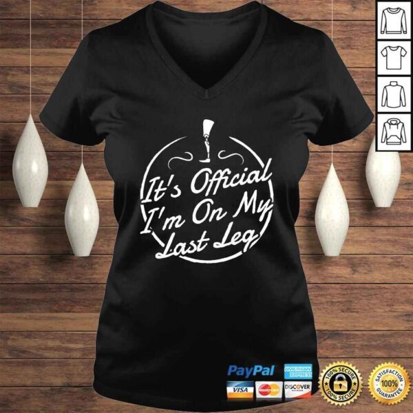 It's Official I'm On My Last Leg Shirt - AmpuTShirt - Image 2