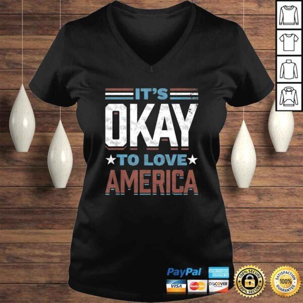 It's Okay To Love America TShirt - Image 2