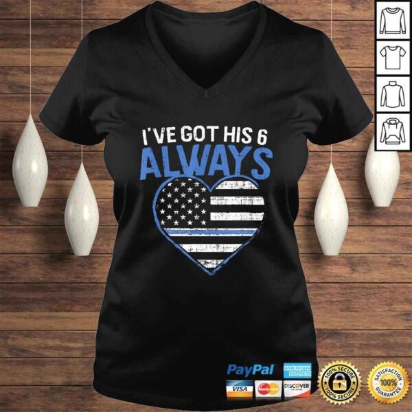 Ive got his 6 police girlfriend or police wife Shirt - Image 2