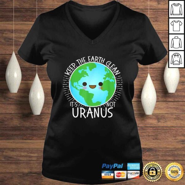 Keep the Earth Clean its not Uranus Shirt Earth Day for Kids - Image 2