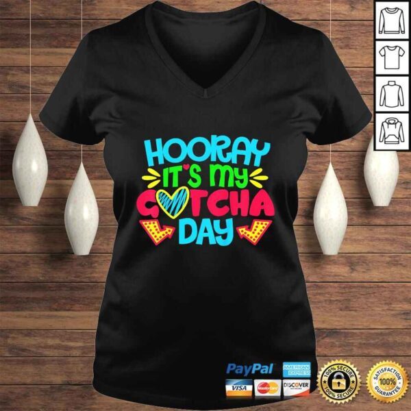 Kids Hooray Its My Gotcha Day Welcome Children Adoption TShirt - Image 2