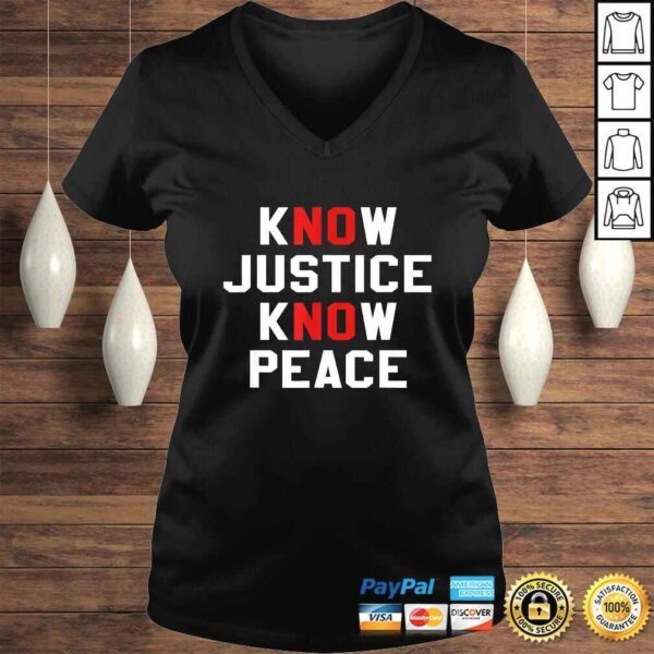 Know Justice Know Peace No Justice No Peace TShirt - Image 2