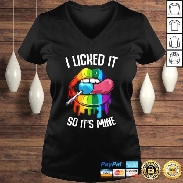 LGBT Pride I Licked it So Its Mine Sexy Rainbow Lips Shirt - Image 2