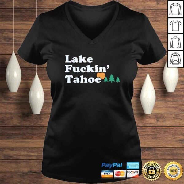 Lake tahoe funny offensive Shirt  gift - Image 2