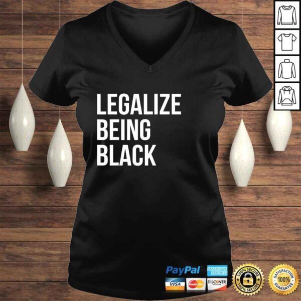 Legalize Being Black Shirt BLM - Image 2