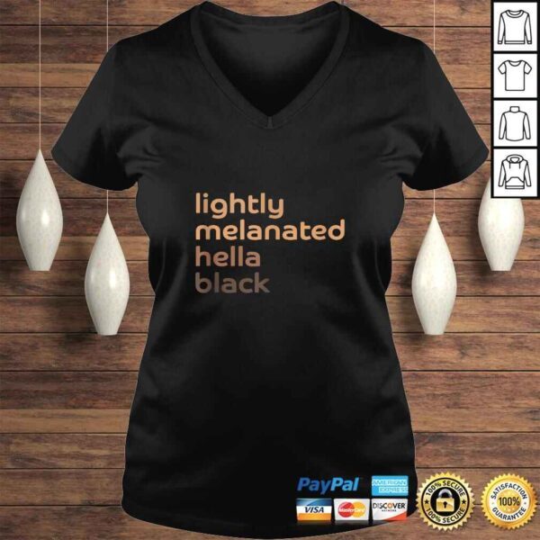 Lightly Melanated Hella Black African American Melanin Tee Shirt - Image 2