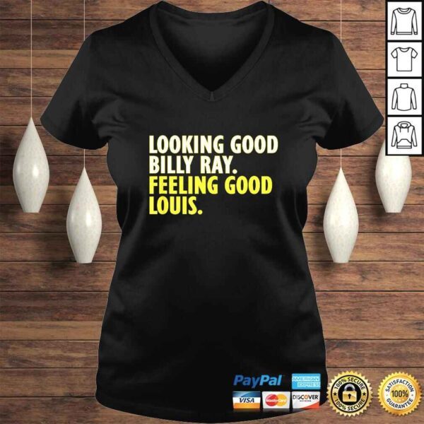 Looking Good Billy Ray feeling good Louis TShirt - Image 2