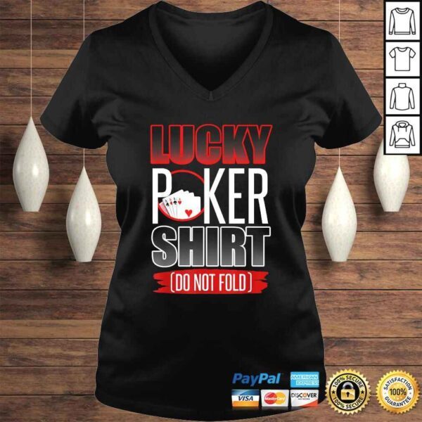 Lucky Poker Shirt Funny Poker Luck Not Folding Poker Shirt - Image 2