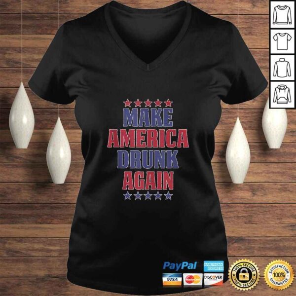 Make America Drunk Again Shirt Funny 4th Of July USA TShirt Gift - Image 2