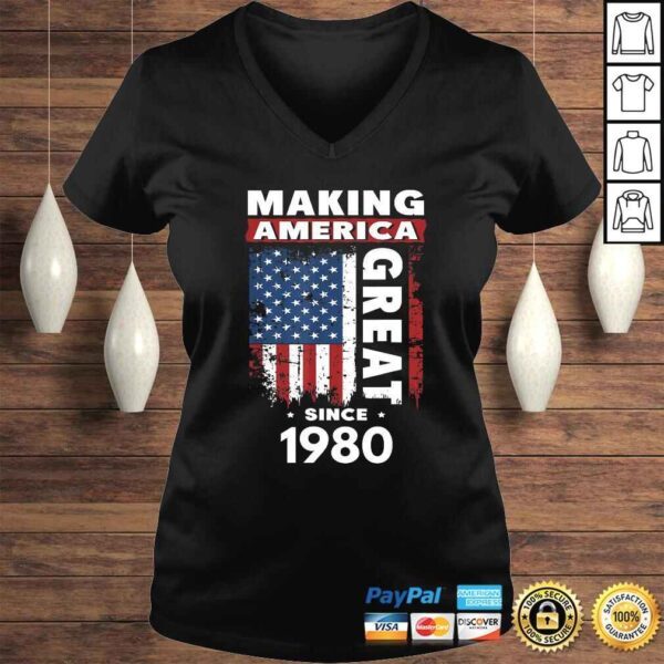 Making America Great Since 1980 TShirt Gift - Image 2