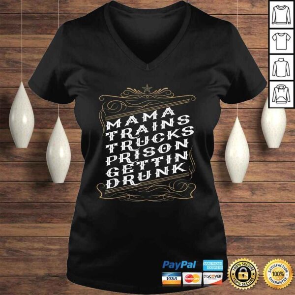 Mama Trains Trucks Prison Gettin Drunk Long Sleeve V-Neck T-Shirt - Image 2