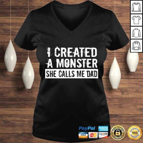 Mens I Created A Monster She Calls Me Dad Funny Fathers Day Gift Top - Image 2