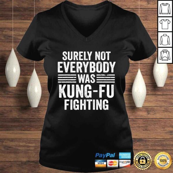 Mens Surely Not Everybody Was Kung Fu Fighting Design TShirt - Image 2