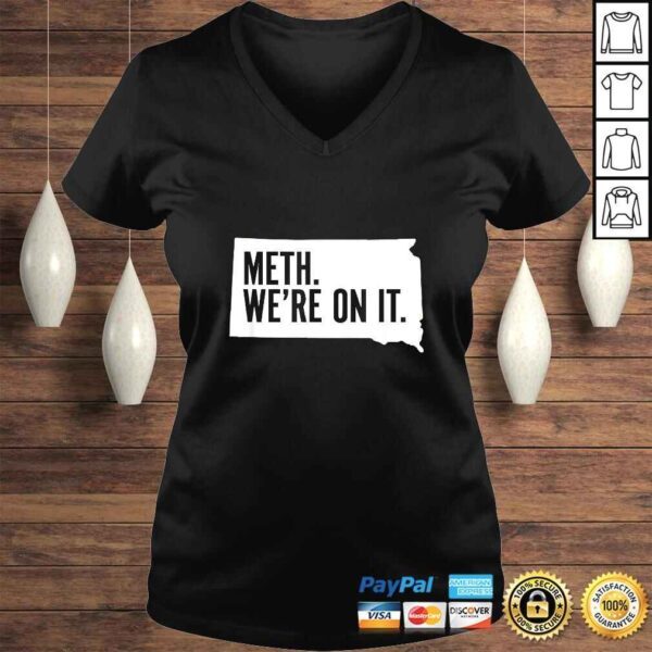 Meth. We're on it. South Dakota Meme anti drugs campaing TShirt - Image 2