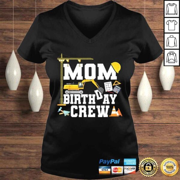 Mom Birthday Crew Shirt Mother Construction Birthday Party Gift TShirt - Image 2