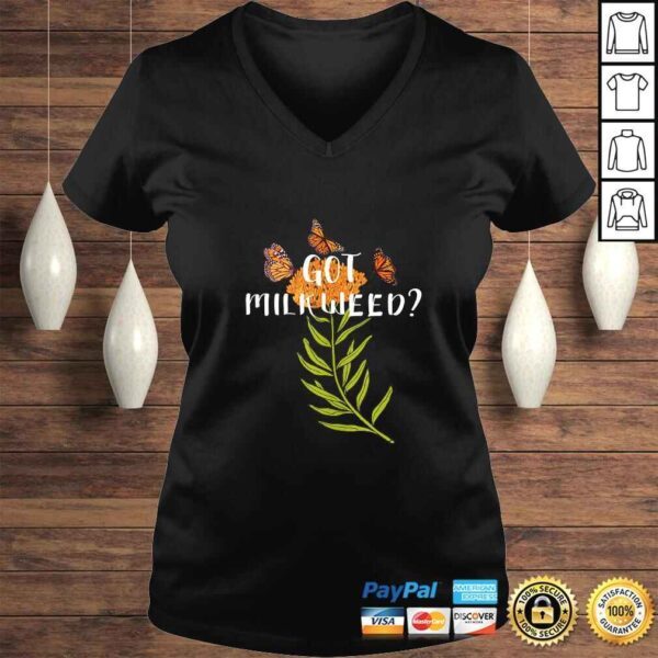 Monarch butterfly shirt Got Milkweed herb lepidopterology TShirt - Image 2