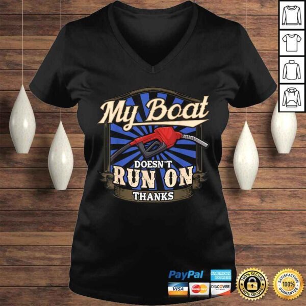 My Boat Dont Run On Thanks  Boat Funny Saying TShirt - Image 2