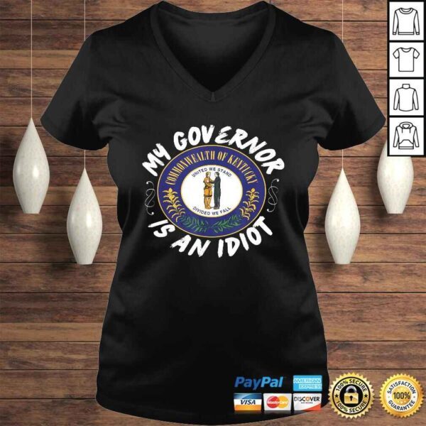 My Governor Is An Idiot Kentucky Humorous Tee T-Shirt - Image 2