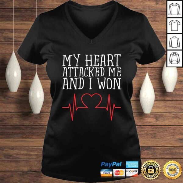 My Heart Attacked Me and I Won Design Hearts Still Beating TShirt - Image 2