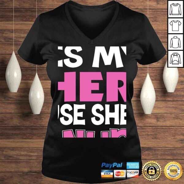 My Mom Is My Hero cause Shes A Nurse Because T-shirt - Image 2