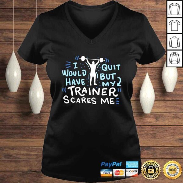 My Trainer Scares Me Shirt Funny Workout Exercise Gym Gift - Image 2