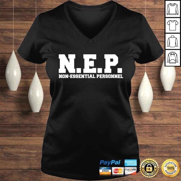 N.E.P. Non-Essential Personnel Ironic Gift TShirt - Image 2