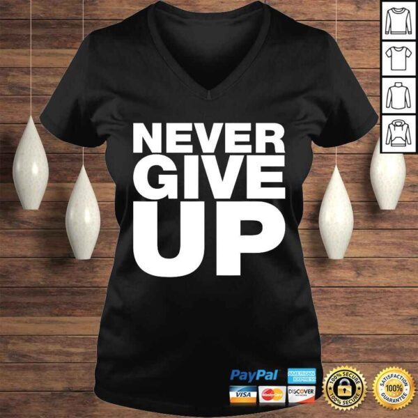 Never Ever Give Up, Inspirational Motivational Quotes Gift Top - Image 2