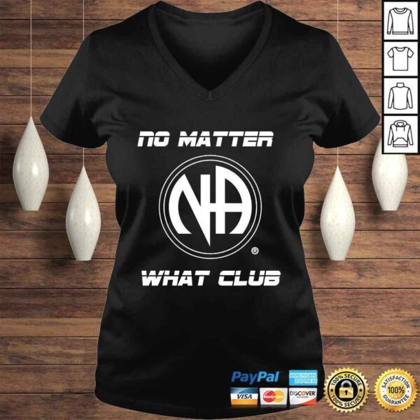 No Matter What Club Narcotics Anonymous NA Gifts Shirts - Image 2