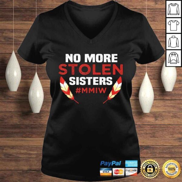 No More Stolen Sisters MMIW Missing Murdered Indigenous Girl Shirt - Image 2