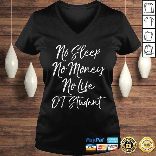 No Sleep No Money No Life OT StudenShirt Occupational Tee - Image 2