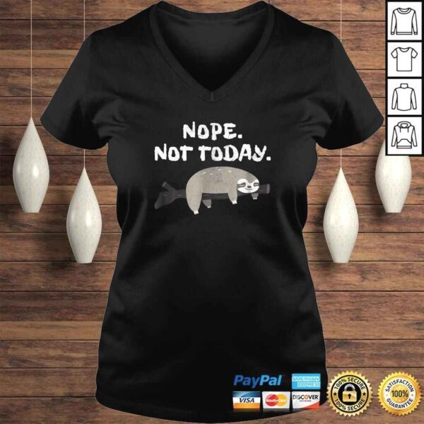 Nope Sloth Shirt Funny Not Today Cute Animal Lover T-shirt - Image 2