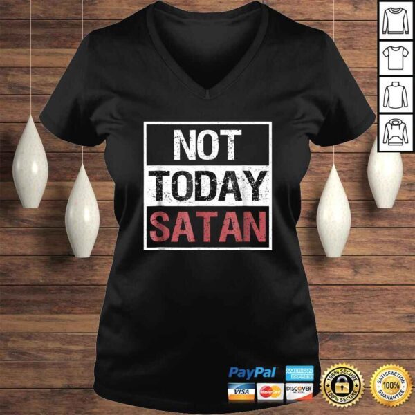 Not Today Satan Shirt Funny Saying Christian Love Tee Shirt - Image 2